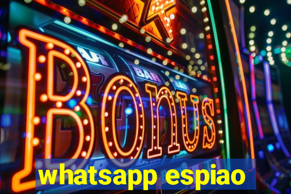 whatsapp espiao